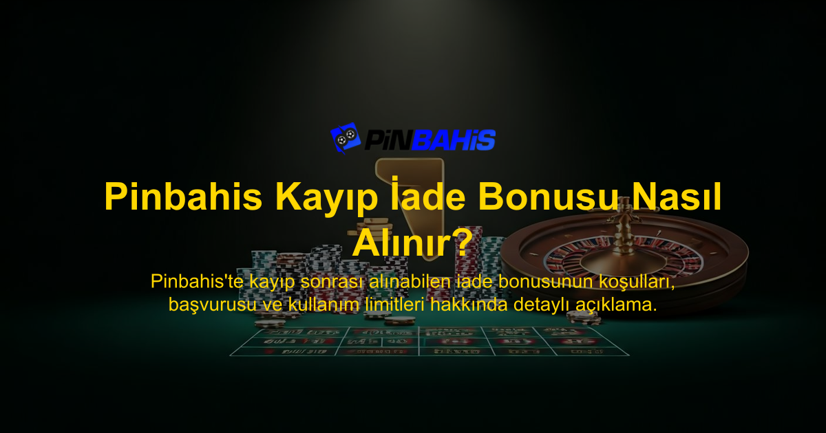 Pinbahis Kayıp İade Bonusu Nasıl Alınır?