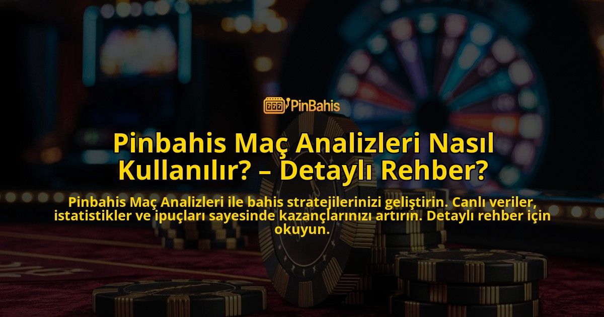 Pinbahis-Mac-Analizleri-Nasil-Kullanilir-Detayli-Rehber-overlay-1769024629.jpg