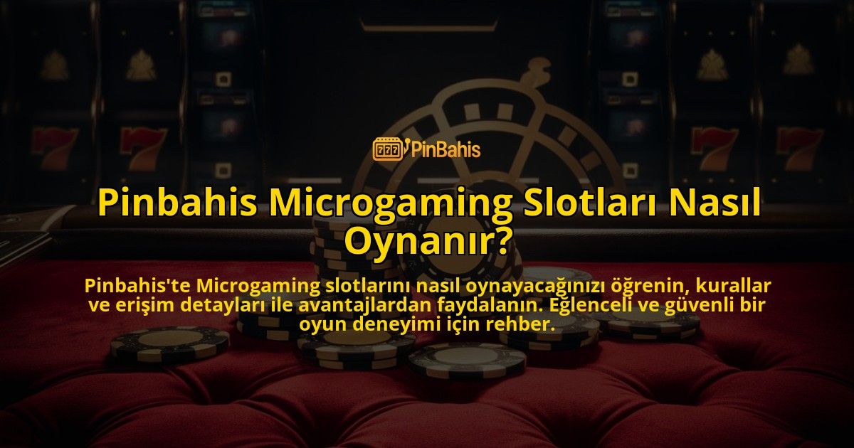 Pinbahis-Microgaming-Slotlari-Nasil-Oynanir-overlay-1769270092.jpg