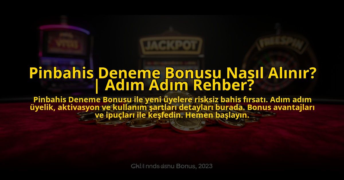 Pinbahis-Deneme-Bonusu-Nasil-Alinir-Adim-Adim-Rehber-overlay-1772884061.jpg
