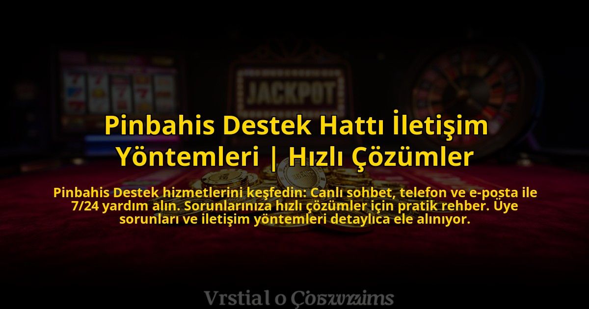 Pinbahis-Destek-Hatti-Iletisim-Yontemleri-Hizli-Cozumler-overlay-1773618132.jpg