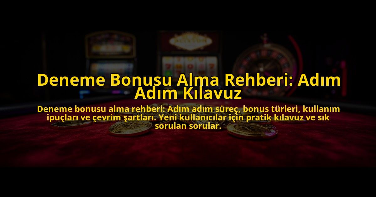 Deneme-Bonusu-Alma-Rehberi-Adim-Adim-Kilavuz-overlay-1776033447.jpg