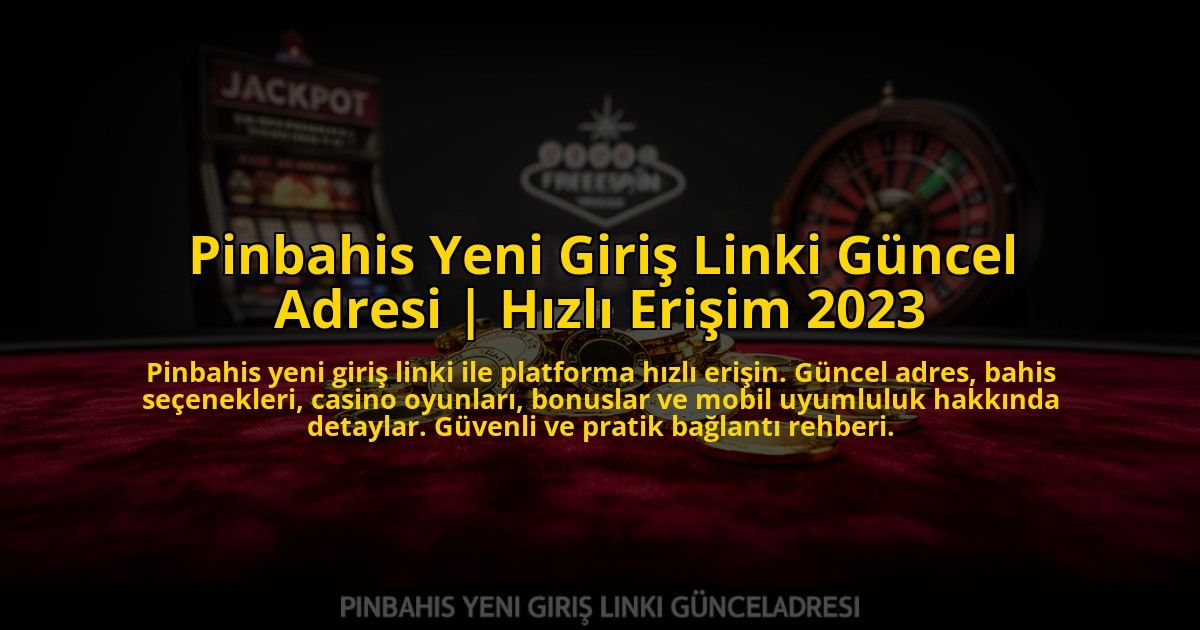 Pinbahis-Yeni-Giris-Linki-Guncel-Adresi-Hizli-Erisim-2023-overlay-1776011674.jpg